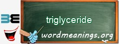 WordMeaning blackboard for triglyceride